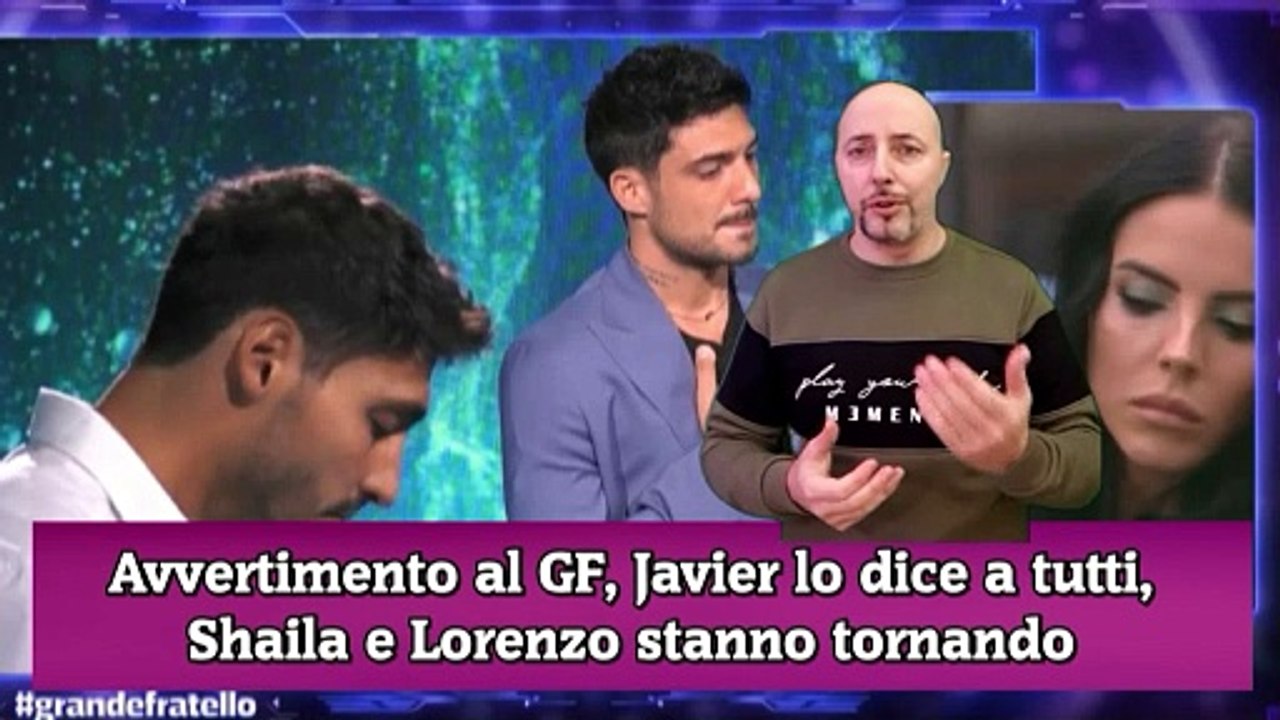Avvertimento al GF, Javier lo dice a tutti, Shaila e Lorenzo stanno tornando