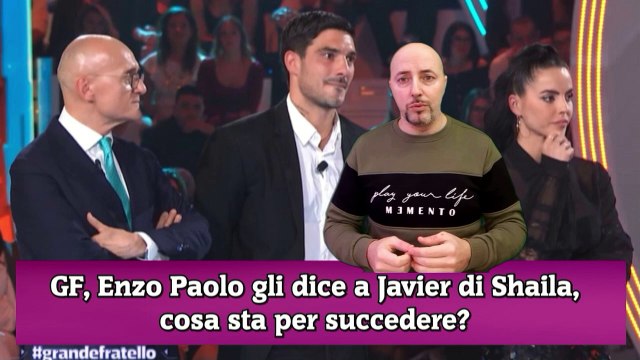 GF, Enzo Paolo gli dice a Javier di Shaila, cosa sta per succedere