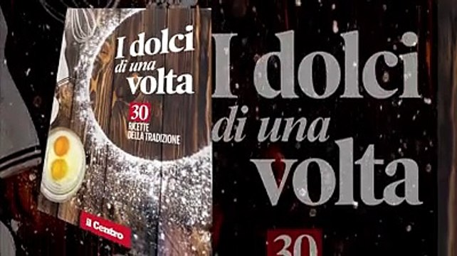 Il libro sui dolci di una volta in regalo sabato 24 con Il Centro
