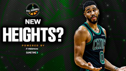 Is Jayson Tatum reaching new heights? | Still Poddable