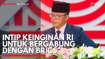 Intip Keinginan RI untuk Bergabung dengan BRICS