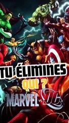 Qui tu élimine ? Version Marvel&Dc Comics