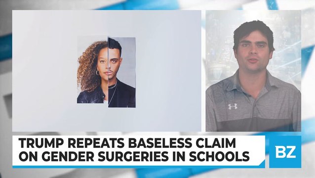 Trump Repeats Baseless Claim on Gender Surgeries in Schools