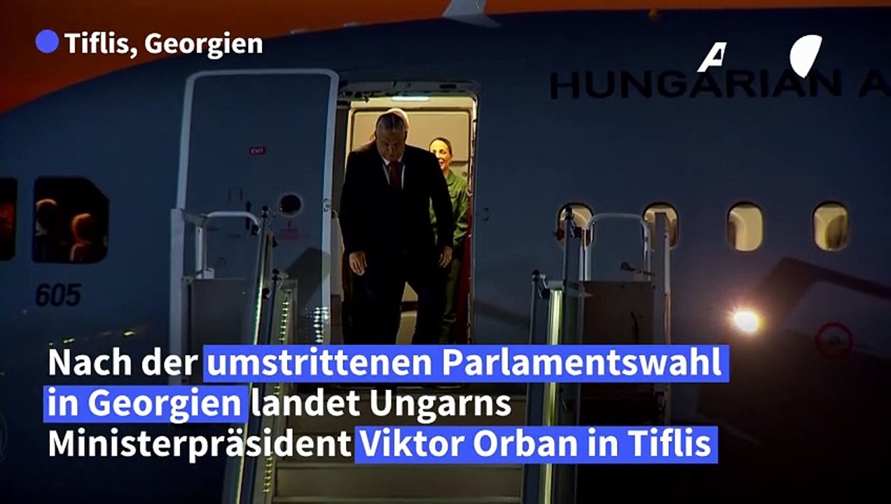Orban in Tiflis – nach umstrittener Wahl in Georgien