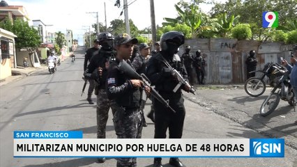 Militarizan SFM Por huelga de 48 horas | Primera Emisión SIN