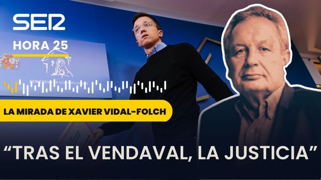 Xavier Vidal-Folch: Tras el vendaval, la justicia