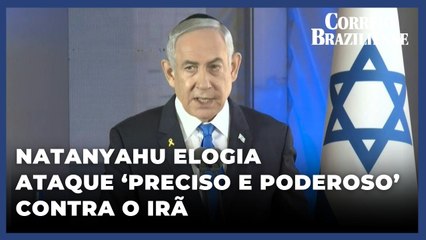 Netanyahu elogia ataque ‘preciso’ contra o Irã e Israel bombardeia Líbano e Gaza