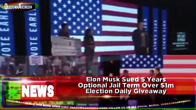 Elon Musk Sued 5 Years Optional Jail Term Over $1m Election Daily Giveaway