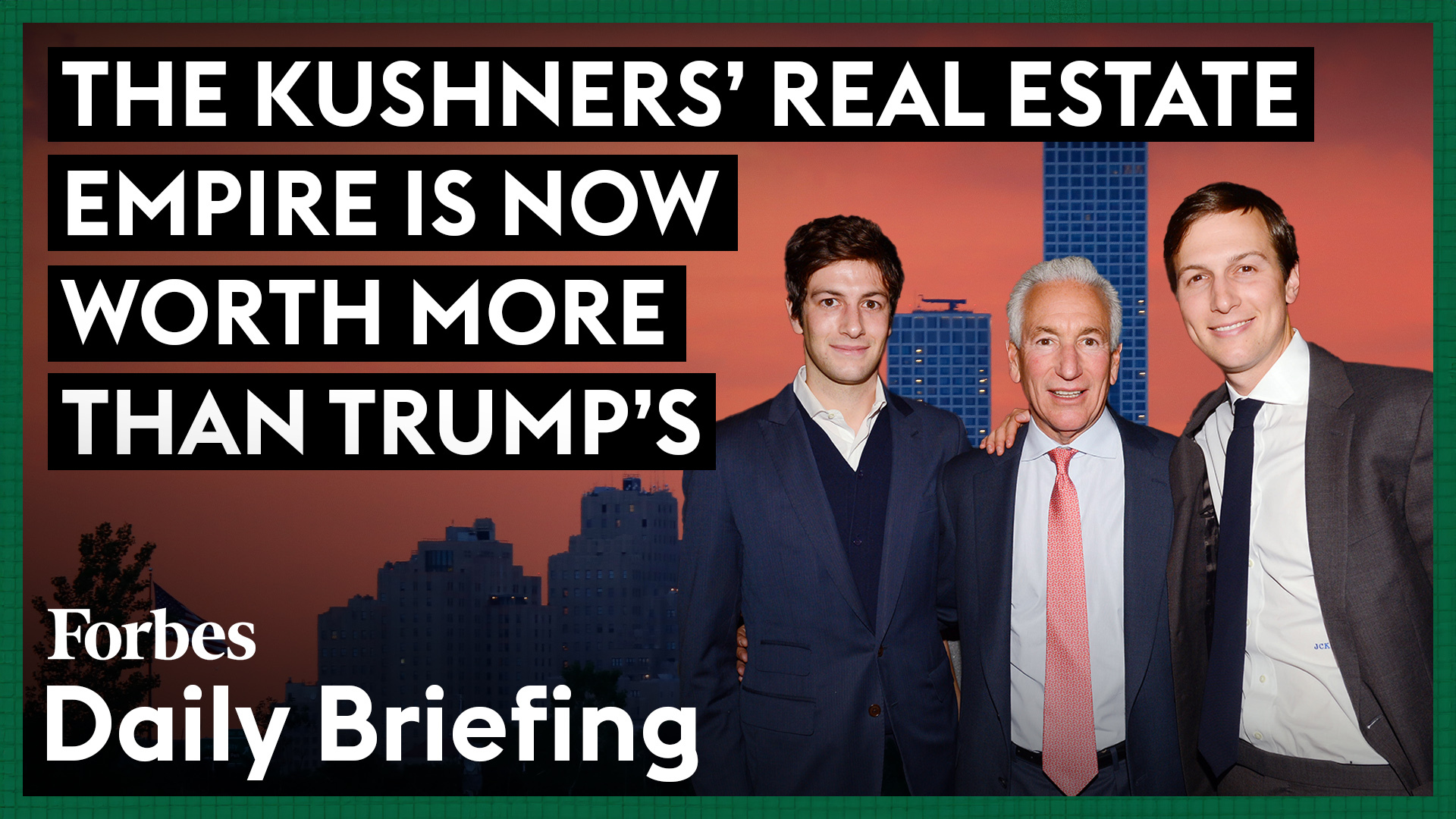 The Rise of The Kushner Family’s Real Estate Fortune Surpasses Trump’s Value