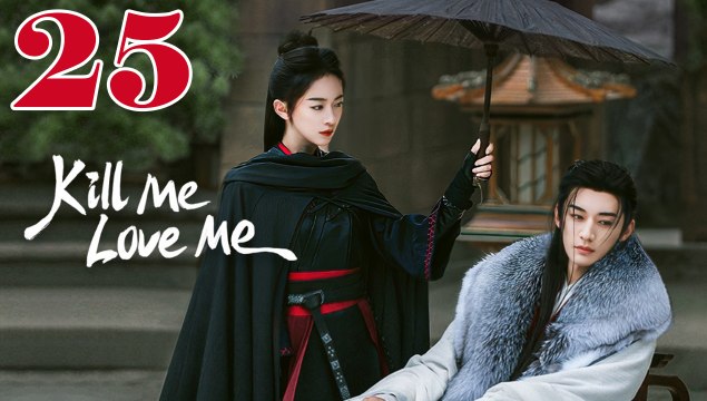 Kill Me Love Me - Episode 25 (English Subtitle)