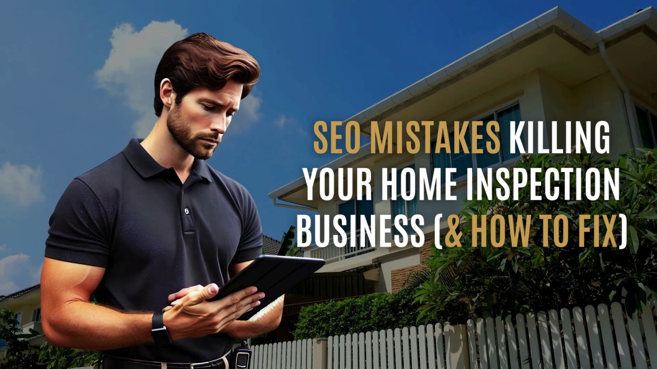SEO Mistakes Killing Your Home Inspection Business (& How to Fix)