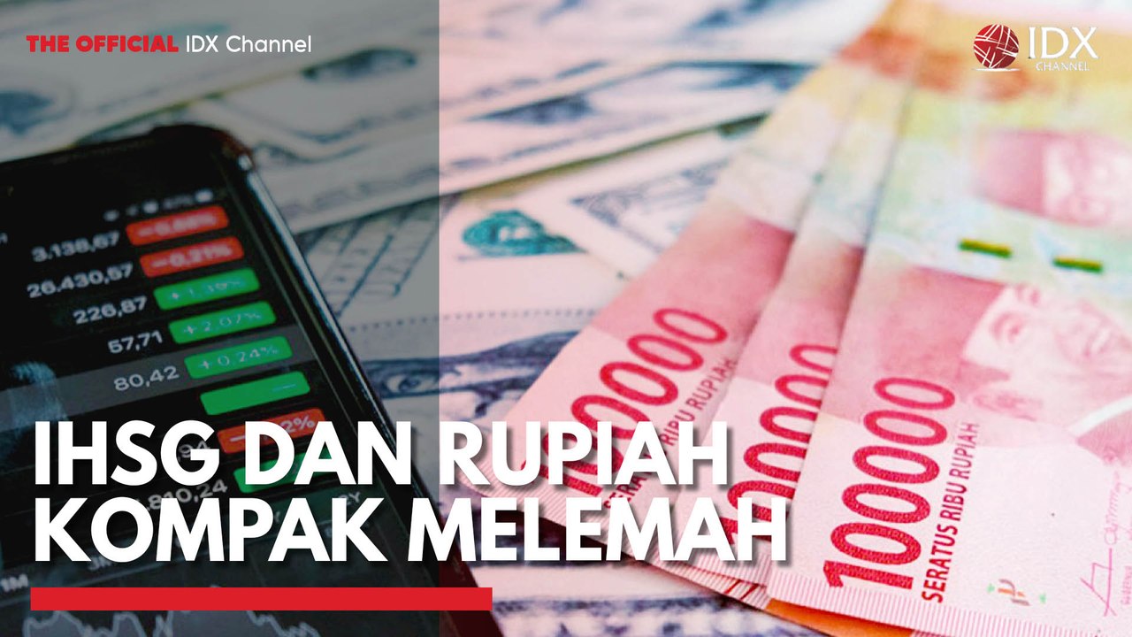 IHSG dan Rupiah Kompak Melemah