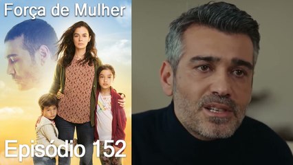 Força de Mulher Episodio 152 (Dublagem em Português)