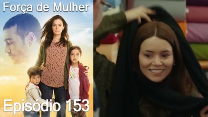 Força de Mulher Episodio 153 (Dublagem em Português)
