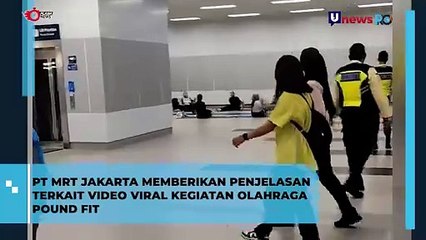 PT MRT Jakarta Memberikan Penjelasan Terkait Video Viral Kegiatan Olahraga Pound Fit