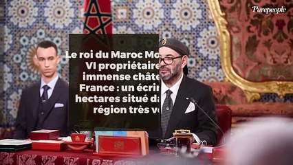 Le roi du Maroc Mohammed VI propriétaire d'un immense château en France : un écrin de 70 hectares situé dans une région très verte