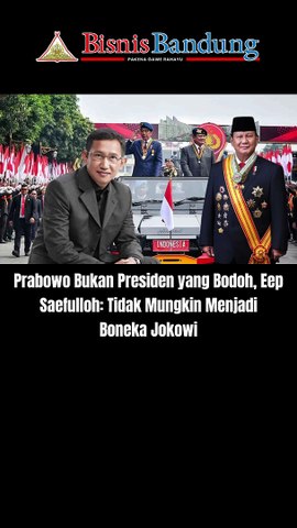 Prabowo Bukan Presiden yang Bodoh, Eep Saefulloh: Tidak Mungkin Menjadi Boneka Jokowi
