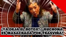 ¡Ya deja el botox! ¡la buchona de moreira es masacrada por Lucía Trasviña por defender a “Ra-piña”!-1