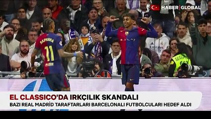 El Clasico'da ırkçılık skandalı: Soruşturma başlatıldı