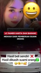 LC Pamer Harta dan Barang Mewah dari Pemberian Suami Orang