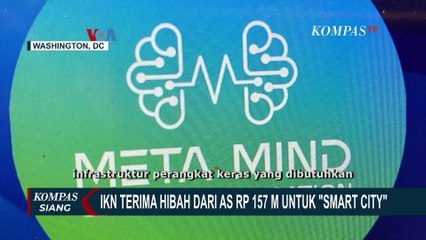 IKN Dapat Dana HIbah Rp 157 Miliar dari AS untuk Pengembangan Smart City
