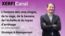 L’histoire des cinq singes, de la cage, de la banane, de l’échelle et du tuyau d’arrosage [Jérôme Barthélemy]