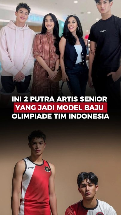 Ini 2 Putra Artis Senior yang Jadi Model Baju Olimpiade Tim Indonesia