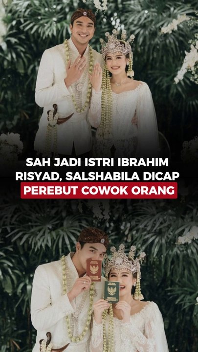 SAH JADI ISTRI IBRAHIM RISYAD, SALSHABILA DICAP PEREBUT COWOK ORANG