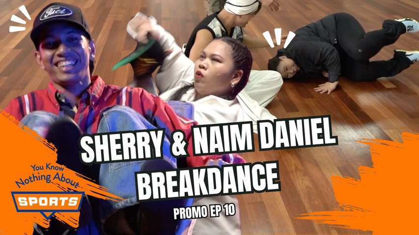 SHERRY & NAIM DANIEL BREAKDANCE | You Know Nothing About Sports | Pomo EP 10