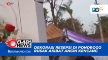 ANGIN KENCANG DI PONOROGO MENYEBABKAN DEKORASI RESEPSI PERNIKAHAN RUSAK
