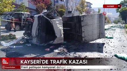 Kayseri'de freni patlayan kamyonet dehşet saçtı