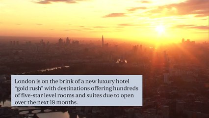London's Five-star Hotel 'Gold Rush' Gathers Pace