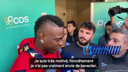 Balotelli : “Je n'ai pas vraiment envie de bavarder, je veux juste commencer”