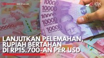 Lanjutkan Pelemahan, Rupiah Bertahan di Rp15.700-an per USD