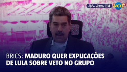 Maduro pede que Lula se pronuncie sobre veto do Brasil à Venezuela nos Brics