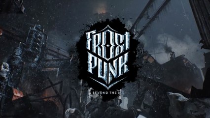 Frostpunk Beyond the Ice Official Cinematic Trailer