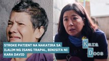 Stroke patient na nakatira sa ilalim ng isang trapal, binisita ni Kara David | Kara Docs