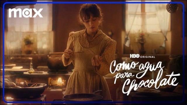 Como Agua Para Chocolate - Tráiler oficial de la serie de Max