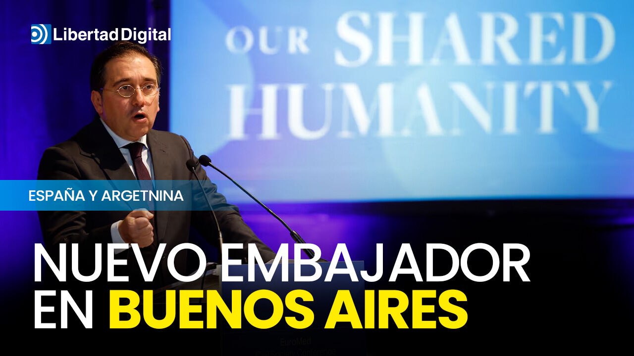 El Gobierno nombra nuevo embajador en Buenos Aires y da por finalizada la crisis con Argentina