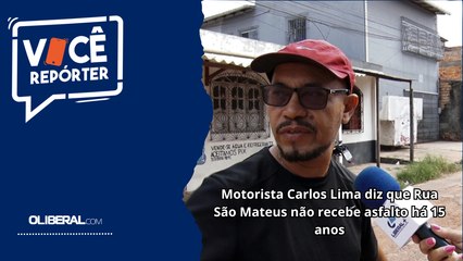 Motorista Carlos Lima diz que Rua São Mateus não recebe asfalto há 15 anos