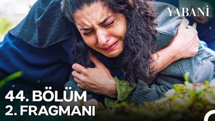 Yabani 44. Bölüm 2. Fragmanı ¦ 'Tüm Ailem Dağılıyor...'