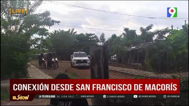 Seguimiento situación en San Francisco de Macorís |El Show del Mediodía