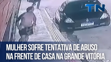 Mulher sofre tentativa de abuso na frente de casa na Grande Vitória