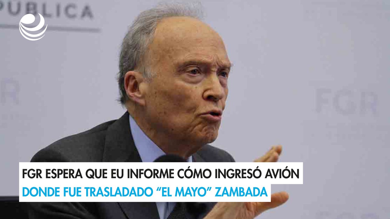 FGR espera que EU informe cómo ingresó avión donde fue trasladado “El Mayo” Zambada
