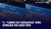 RJ: ‘Carro da Tadalafila’ vira atração em Cabo Frio