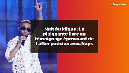 Nuit fatidique : La plaignante livre un témoignage éprouvant de l'after parisien avec Naps