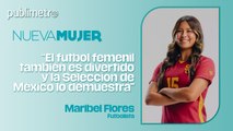 “El futbol femenil también es divertido y la Selección de México lo demuestra”