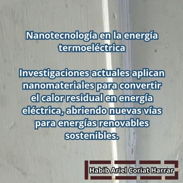 |HABIB ARIEL CORIAT HARRAR | NANOMATERIALES PARA ENERGÍA RENOVABLE (PARTE 2) (@HABIBARIELC)