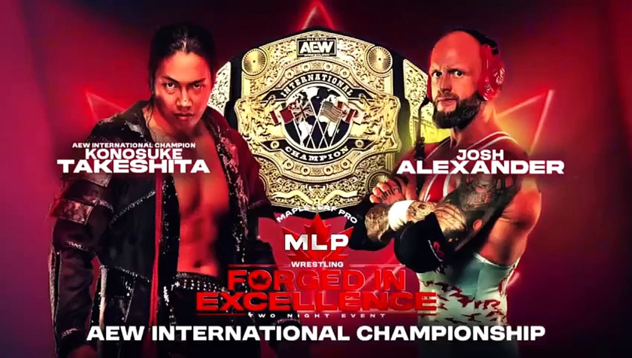 Josh Alexander Vs Konosuke Takeshita ( For Aew International Champion At MLP Forged In Excellence 10.20.2024 )