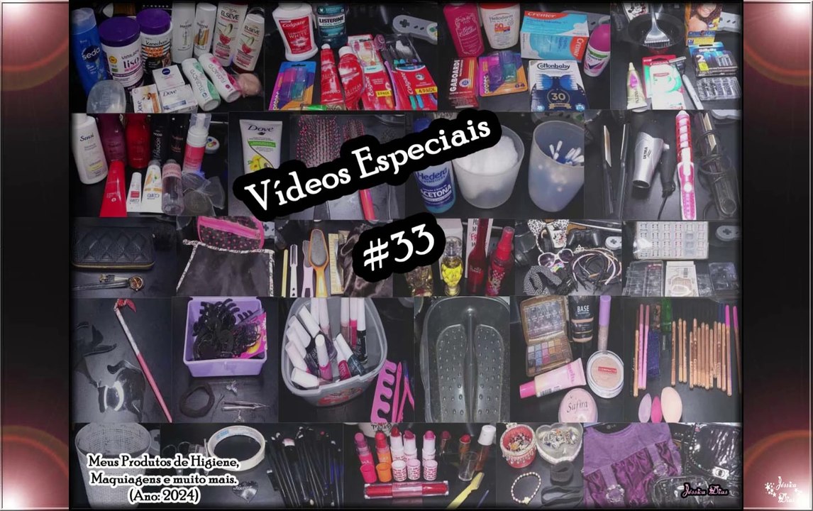 Vídeos Especiais - #33 - Meus Produtos de Higiene, Maquiagens e muito mais (Ano: 2024)